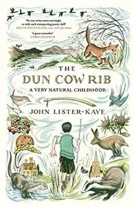 The Dun Cow Rib: A Very Natural Childhood