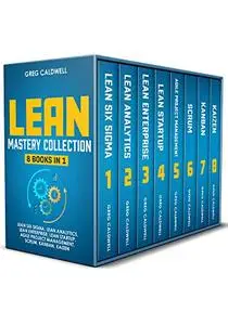 Lean Mastery: 8 Books in 1 – Master Lean Six Sigma & Build a Lean Enterprise