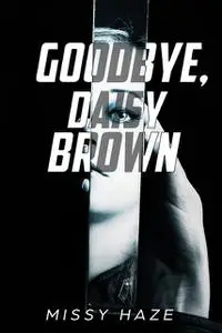 «Goodbye, Daisy Brown» by Missy Haze