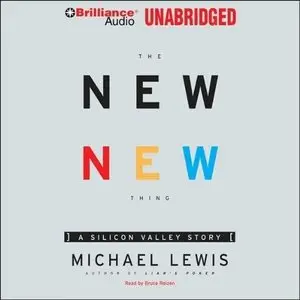 The New New Thing: A Silicon Valley Story [Audiobook]