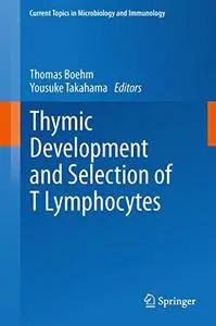 Thymic Development and Selection of T Lymphocytes (Repost)