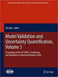 Model Validation and Uncertainty Quantification, Volume 3: Proceedings of the 38th IMAC, A Conference and Exposition on