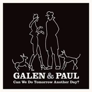 Galen & Paul, Galen Ayers, Paul Simonon - Can We Do Tomorrow Another Day? (2023)