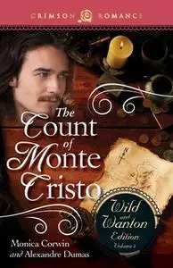 «The Count Of Monte Cristo: The Wild And Wanton Edition Volume 4» by Alexandre Dumas,Monica Corwin