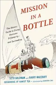 Mission in a Bottle: The Honest Guide to Doing Business Differently – and Succeeding