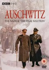 Auschwitz: The Nazis and the 'Final Solution' (2005)