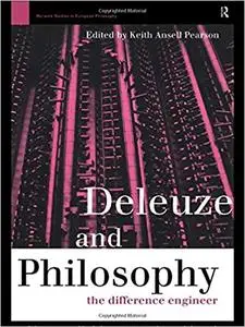 Deleuze and Philosophy: The Difference Engineer
