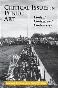 Critical Issues in Public Art: Content, Context, and Controversy