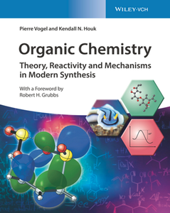 Organic Chemistry : Theory, Reactivity and Mechanisms in Modern Synthesis