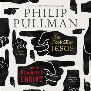 «The Good Man Jesus and the Scoundrel Christ» by Philip Pullman