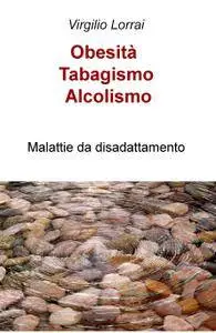 Obesità – Tabagismo – Alcolismo