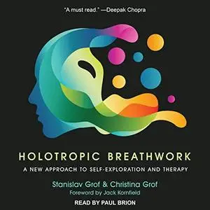 Holotropic Breathwork: A New Approach to Self-Exploration and Therapy [Audiobook]