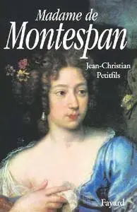 Jean-Christian Petitfils, "Madame de Montespan"
