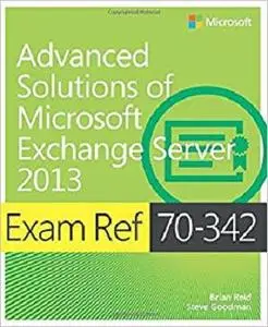 Exam Ref 70-342 Advanced Solutions of Microsoft Exchange Server 2013 (MCSE) [Repost]