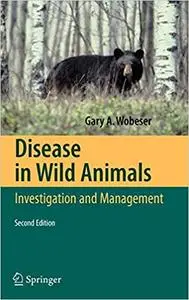 Disease in Wild Animals: Investigation and Management Ed 2