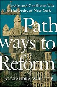 Pathways to Reform: Credits and Conflict at The City University of New York