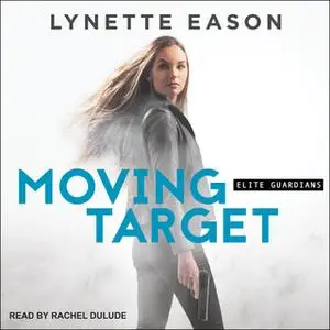 «Moving Target» by Lynette Eason