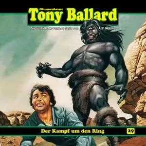 «Tony Ballard - Folge 29: Der Kampf um den Ring» by Thomas Birker,A.F. Morland