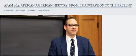 AFAM 162: AFRICAN AMERICAN HISTORY: FROM EMANCIPATION TO THE PRESENT