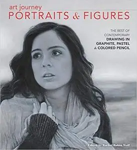 Art Journey Portraits and Figures: The Best of Contemporary Drawing in Graphite, Pastel and Colored Pencil