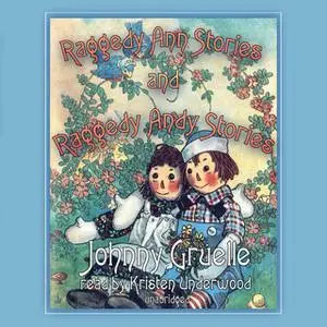 «Raggedy Ann Stories and Raggedy Andy Stories» by Johnny Gruelle