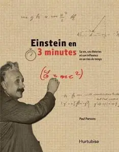 Paul Parsons, "Einstein en 3 minutes : Sa vie, ses théories et son influence en un rien de temps"