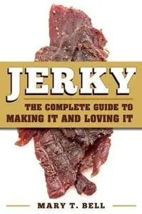 Jerky: The Complete Guide to Making It (repost)