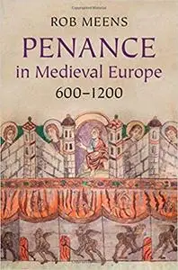 Penance in Medieval Europe, 600-1200