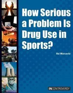 How Serious a Problem Is Drug Use in Sports? (In Controversy)
