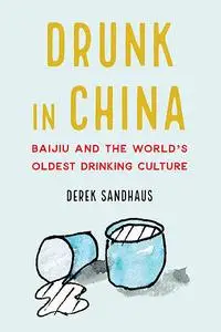 «Drunk in China» by Derek Sandhaus