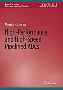 High-Performance and High-Speed Pipelined ADCs
