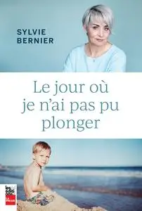 Sylvie Bernier, "Le jour où je n'ai pas pu plonger"