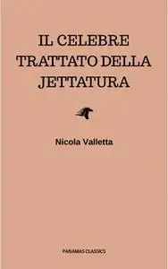 «Il celebre trattato della jettatura» by Nicola Valletta