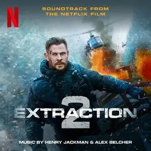 Henry Jackman, Alex Belcher - Extraction 2 Soundtrack (2023)