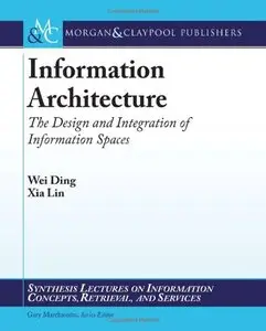 Information Architecture: The Design and Integration of Information Spaces