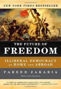 The Future of Freedom: Illiberal Democracy at Home and Abroad