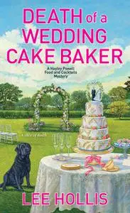 «Death of a Wedding Cake Baker» by Lee Hollis