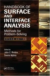 Handbook of Surface and Interface Analysis: Methods for Problem-Solving, Second Edition (Repost)