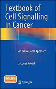 Textbook of Cell Signalling in Cancer: An Educational Approach