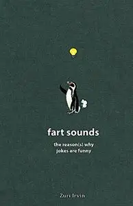 Fart Sounds: The reason(s) why jokes are funny