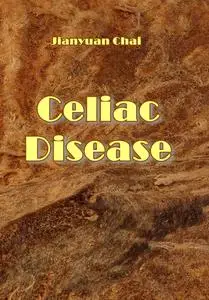 "Celiac Disease" ed. by Jianyuan Chai