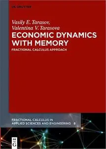 Economic Dynamics with Memory: Fractional Calculus Approach