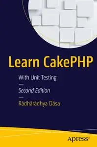 Learn CakePHP: With Unit Testing, Second Edition (Repost)