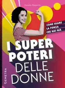 Daniela Bregantin - I super poteri delle donne