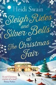 «Sleigh Rides and Silver Bells at the Christmas Fair» by Heidi Swain