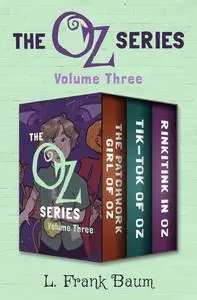 «The Oz Series Volume Three» by L. Baum