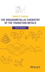 The Organometallic Chemistry of the Transition Metals, 6 edition (repost)