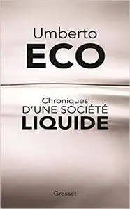 Umberto Eco - Chroniques d'une société liquide (2017)