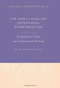 The Early English Impersonal Construction: An Analysis of Verbal and Constructional Meaning (repost)