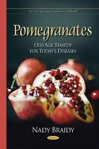Pomegranates: Old Age Remedy for Today’s Diseases